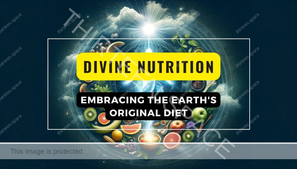 Divine Nutrition: Embracing the Earth's Original Diet 9 Divine Nutrition Embracing the Earth's Original Diet Feature Image